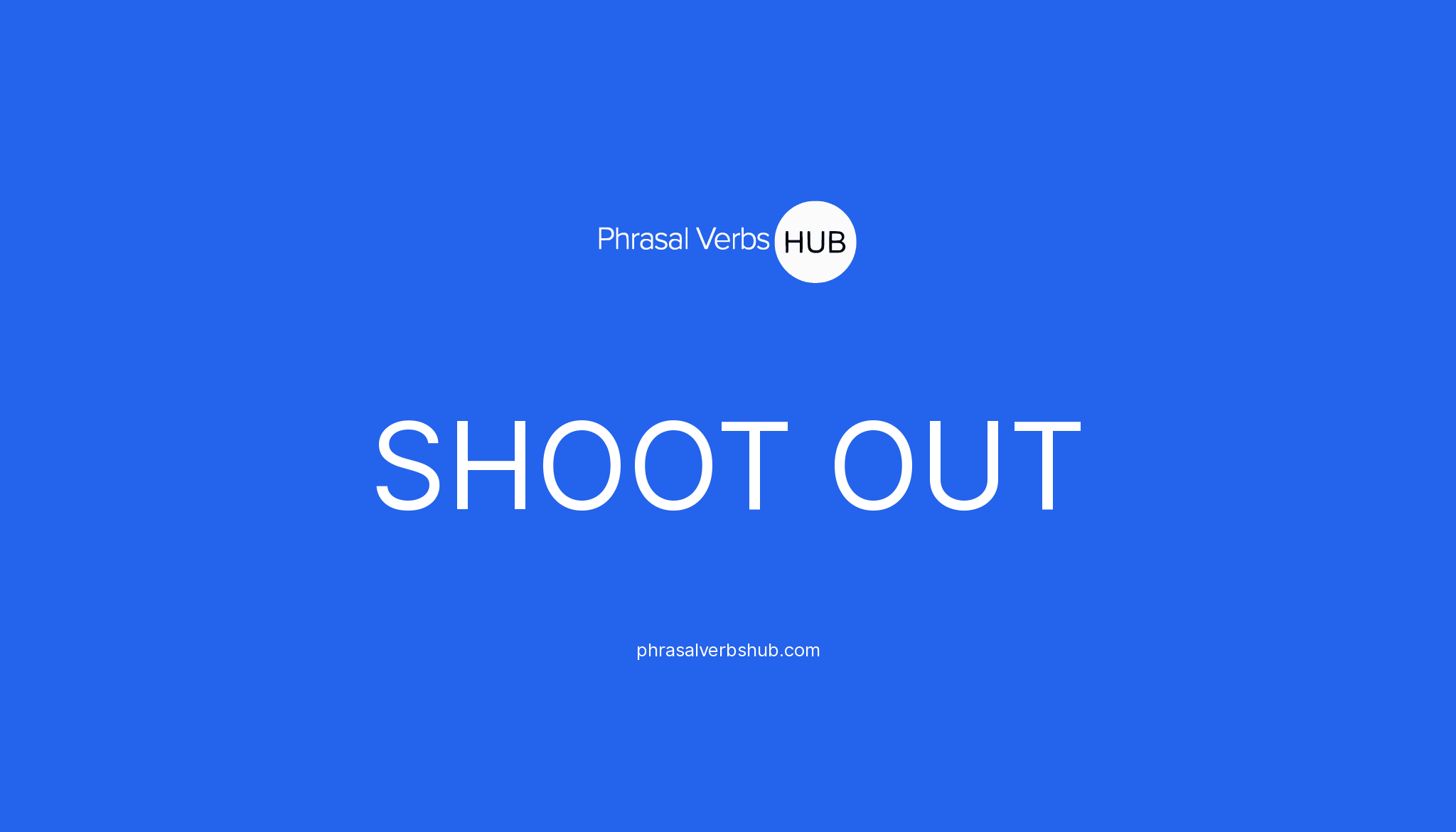 shoot-out-phrasal-verb-meaning-examples